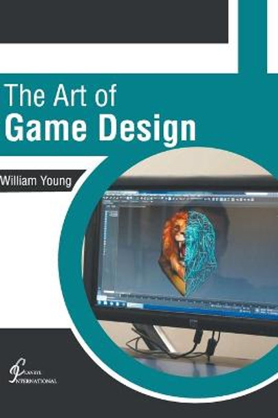 The Art of Game Design William Young 9781647260934