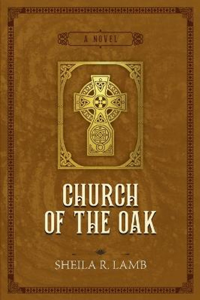 Church of the Oak Sheila R Lamb 9780983855286