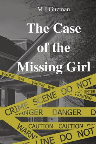 The Case of the Missing Girl M J Guzman 9781087976433