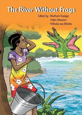 The River Without Frogs by Muthoni Karega