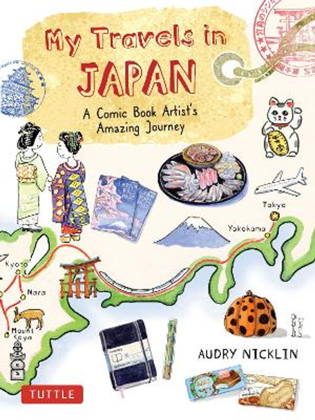 My Travels in Japan: A Comic Book Artist's Amazing Journey Audry Nicklin 9784805316436