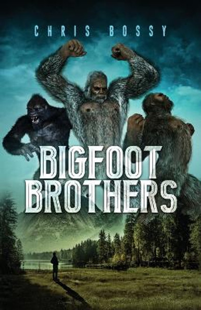 Bigfoot Brothers Chris Bossy 9781736529102