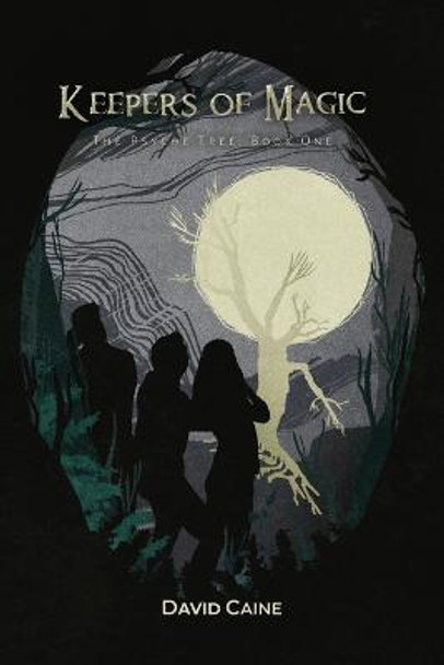 Keepers of Magic: The Psyche Tree: Book One David Caine 9781685374297