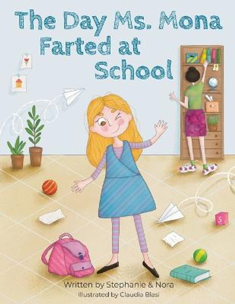 The Day Ms. Mona Farted at School Stephanie Nora 9781662923371