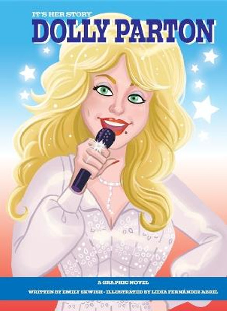 It's Her Story Dolly Parton: A Graphic Novel Emily Skwish 9781649963680