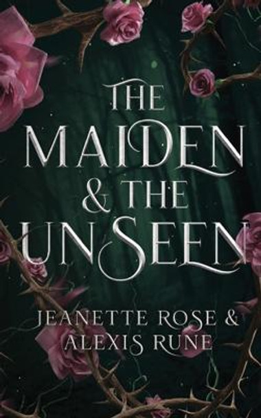 The Maiden & The Unseen by Jeanette Rose The Maiden & The Unseen by Jeanette Rose