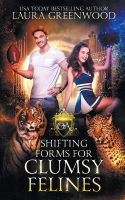Shifting Forms For Clumsy Felines Laura Greenwood 9798201519131