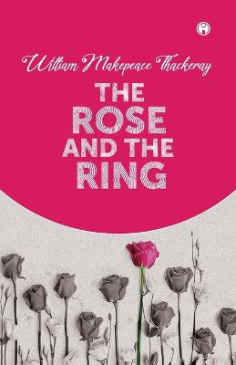 The Rose And The Ring by William Makepeace Thackeray