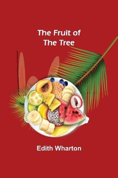 The Fruit of the Tree by Edith Wharton