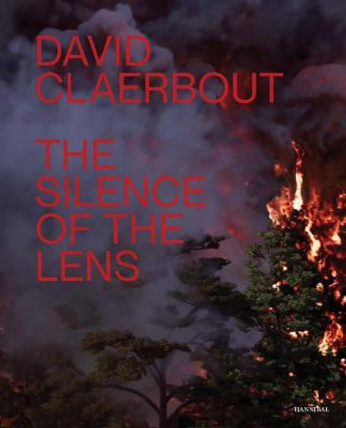 David Claerbout: The Silence of the Lens David Claerbout 9789464366358