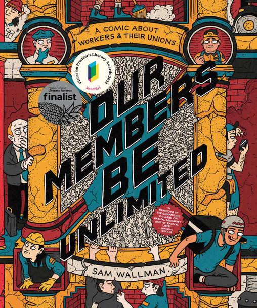 Our Members Be Unlimited: a comic about workers and their unions Sam Wallman 9781925713053