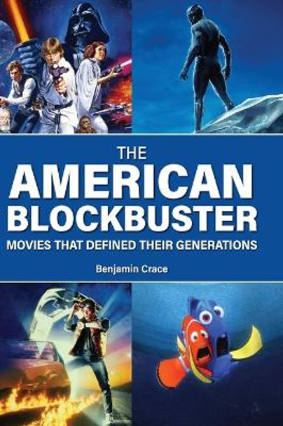 The American Blockbuster by Benjamin Crace