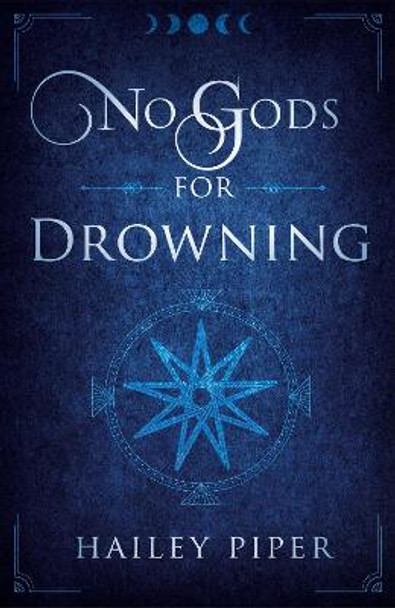 No Gods For Drowning Hailey Piper 9781951709808