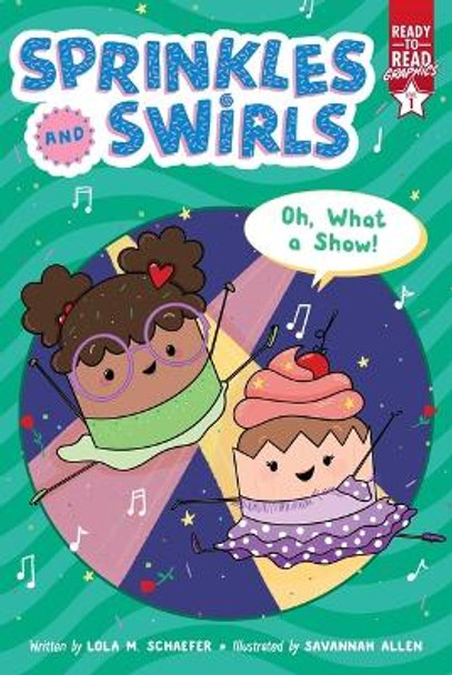 Oh, What a Show!: Ready-To-Read Graphics Level 1 Lola M Schaefer 9781665917957