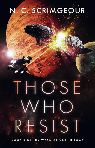 Those Who Resist by N. C. Scrimgeour