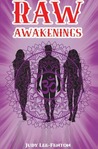 Raw Awakenings Judy Lee-Fenton 9781398405516