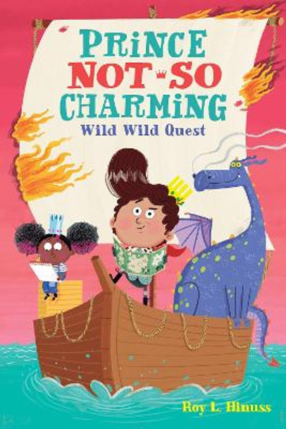 Prince Not-So Charming: Wild Wild Quest Roy L. Hinuss 9781250142481