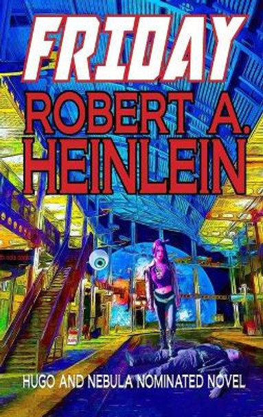 Friday Robert A Heinlein 9781612423852