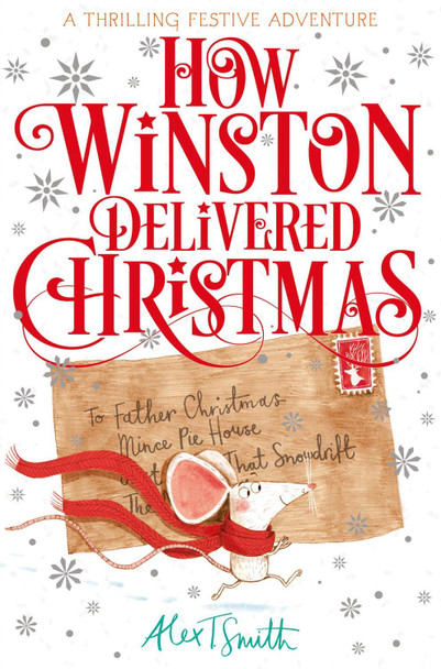 How Winston Delivered Christmas: A Festive Chapter Book with Black and White Illustrations Alex T. Smith 9781529080858