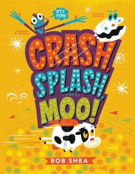 Crash, Splash, or Moo! Bob Shea 9780316483018
