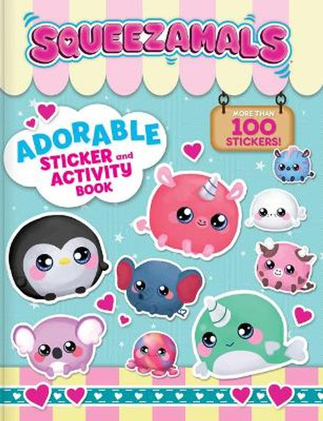 Squeezamals: Adorable Sticker and Activity Book: More than 100 Stickers Anne Paradis 9782898020698
