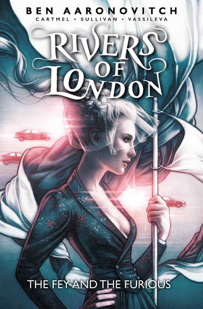 Rivers of London: The Fey and the Furious Ben Aaronovitch 9781785865862