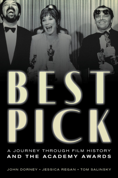 Best Pick: A Journey through Film History and the Academy Awards John Dorney 9781538163108