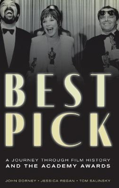 Best Pick: A Journey through Film History and the Academy Awards John Dorney 9781538163108