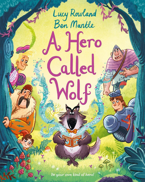 A Hero Called Wolf Lucy Rowland 9781529003680