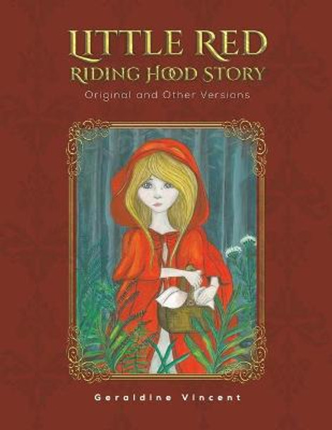 Little Red Riding Hood Story: Original and Other Versions Geraldine Vincent 9781528920506