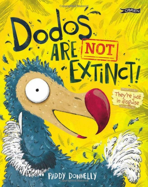 Dodos Are Not Extinct Paddy Donnelly 9781953458209