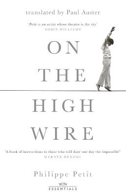 On the High Wire: With an introduction by Paul Auster Philippe Petit 9781474622431