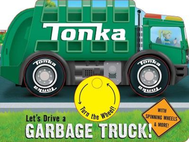 Tonka: Let's Drive a Garbage Truck! Grace Baranowski 9780794447335