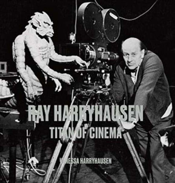Ray Harryhausen: Titan of Cinema Vanessa Harryhausen 9781911054344