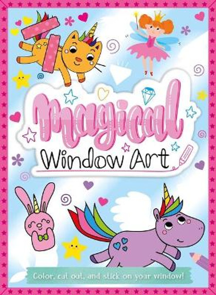 Magical Window Art: Color, Cut, and Stick on Your Window! Igloobooks 9781801086509
