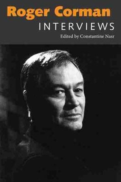 Roger Corman: Interviews Constantine Nasr 9781617031663