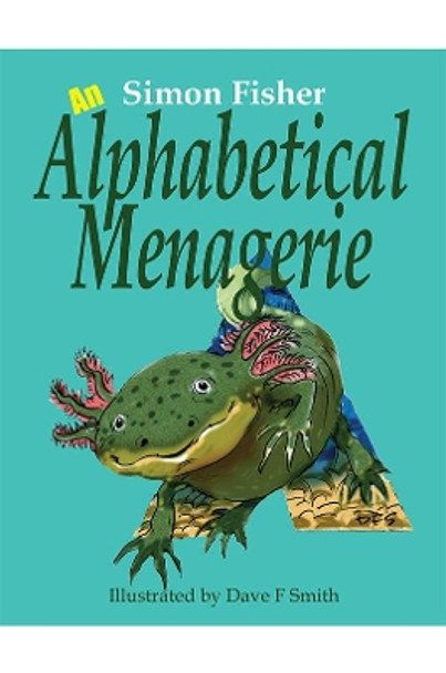 An Alphabetical Menagerie Simon Fisher 9781398461239