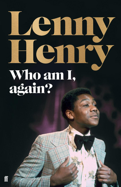 Who am I, again? Lenny  Henry 9780571342600