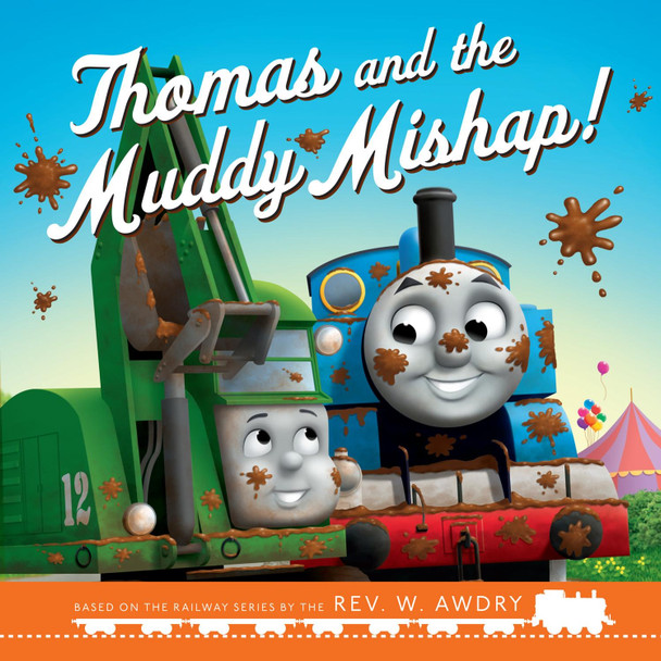 Thomas & Friends: Thomas and the Muddy Mishap by Thomas & Friends