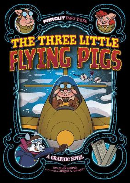 The Three Little Flying Pigs: A Graphic Novel Jimena S. Sarquiz 9781398235120