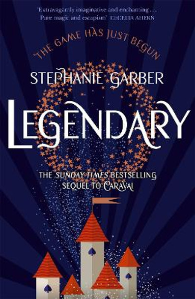 Legendary: The magical Sunday Times bestselling sequel to Caraval Stephanie Garber 9781473629202