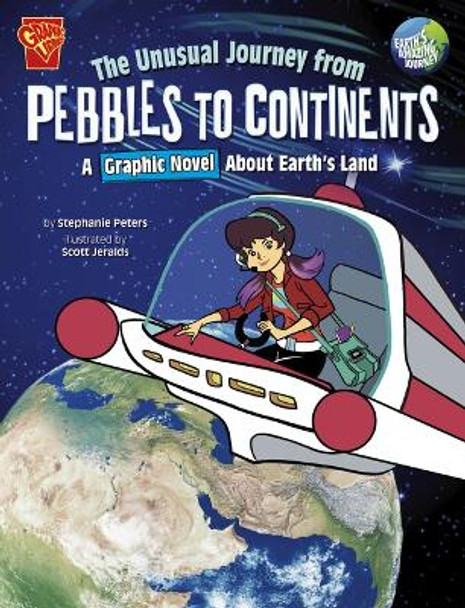 The Unusual Journey from Pebbles to Continents by Stephanie True Peters