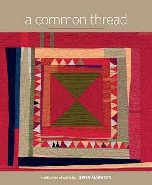 A Common Thread by Gwen Marston A Common Thread by Gwen Marston