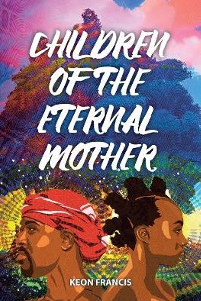 Children of the eternal mother by Keon Francis