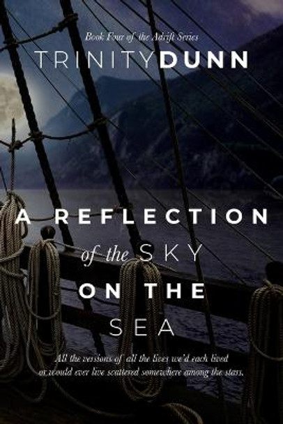 A Reflection of the Sky on the Sea Trinity Dunn 9798987259115