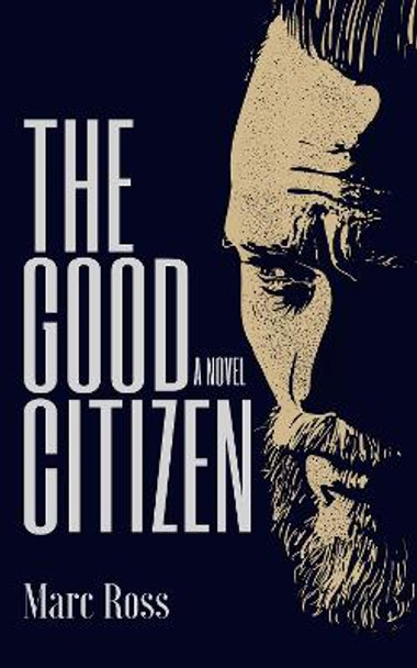 The Good Citizen: A Novel Marc Ross 9781838066536