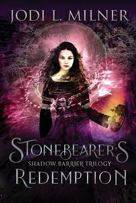 Stonebearer's Redemption by Jodi L Milner