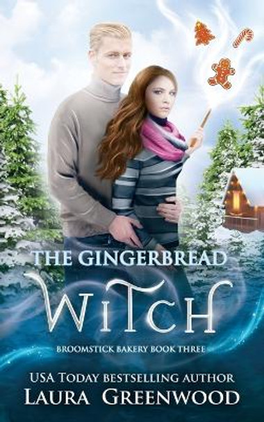 The Gingerbread Witch Laura Greenwood 9798369751008