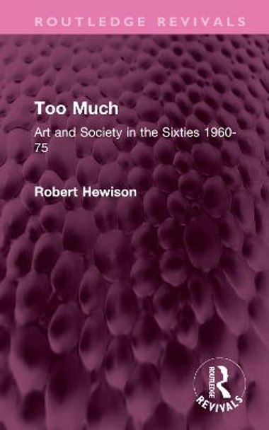 Too Much by Robert Hewison