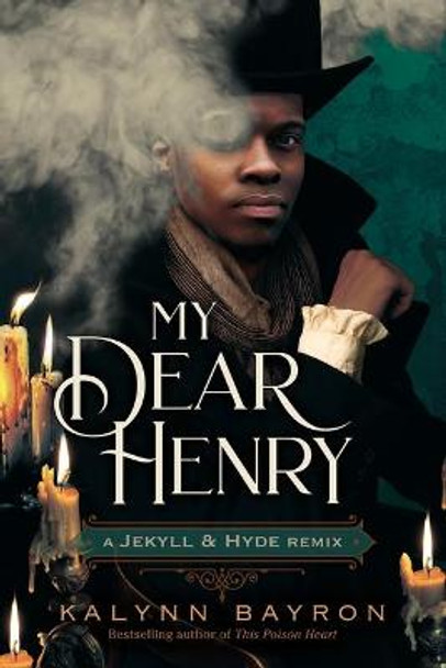 My Dear Henry: A Jekyll & Hyde Remix Kalynn Bayron 9781250833563